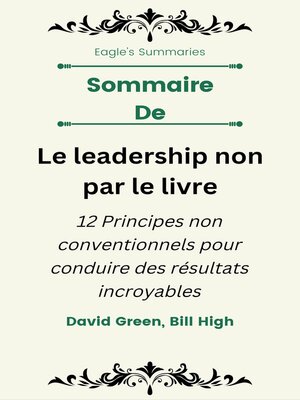cover image of Sommaire De Le leadership non par le livre 12 Principes non conventionnels pour conduire des résultats incroyables  par David Green, Bill High